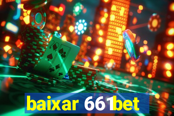 baixar 661bet